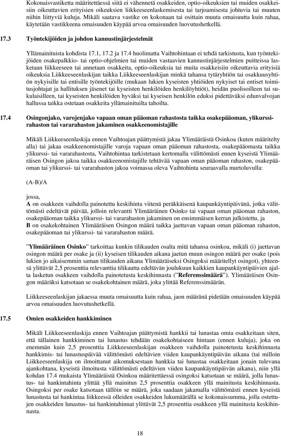 3 Työntekijöiden ja johdon kannustinjärjestelmät Yllämainituista kohdista 17.1, 17.2 ja 17.