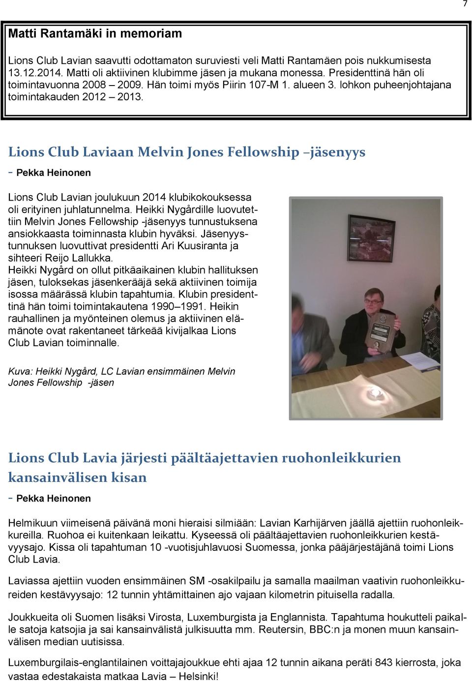 Lions Club Laviaan Melvin Jones Fellowship jäsenyys - Pekka Heinonen Lions Club Lavian joulukuun 2014 klubikokouksessa oli erityinen juhlatunnelma.