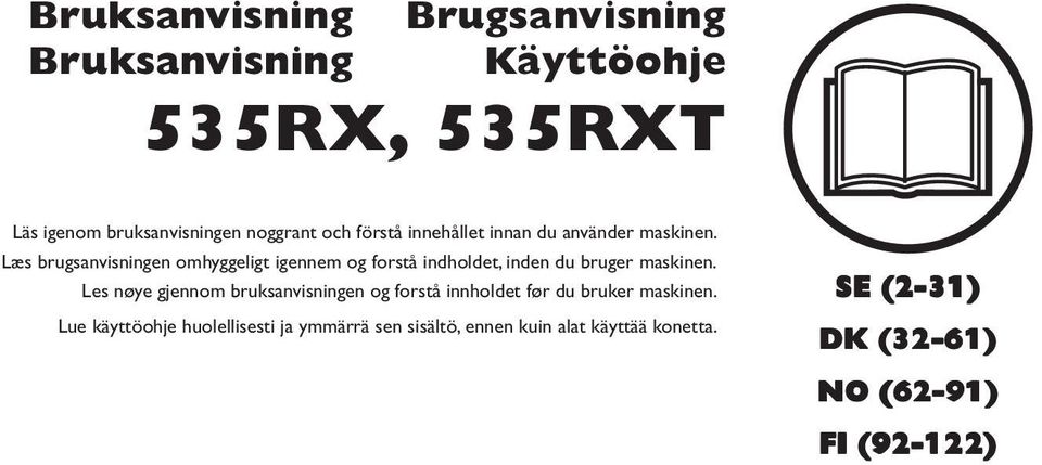 Læs brugsanvisningen omhyggeligt igennem og forstå indholdet, inden du bruger maskinen.
