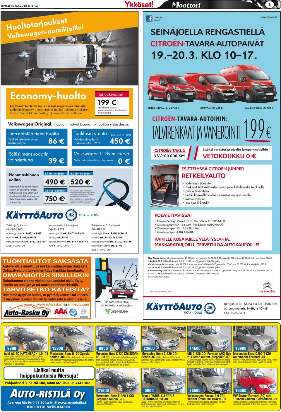 Economy-huolto sisältää huolto-ohjelman mukaiset tarkastukset sekä moottoriöljyn ja suodattimen vaihdon. vuosimallin 2009 ja vanhemmat 4- ja 5-sylinteriset Volkswagenit BERLINGO Van alk. 23 738.
