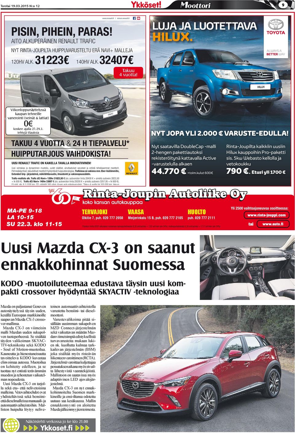 AITO ALKUPERÄINEN RENAULT TRAFIC AITO ALKUPERÄINEN RENAULT TRAFIC NYT RINTA-JOUPILTA HUIPPUVARUSTELTU ERÄ NAVI+ MALLEJA 9 LUJA JA LUOTETTAVA LUJA JA LUOTETTAVA LUJA JA HILUX.