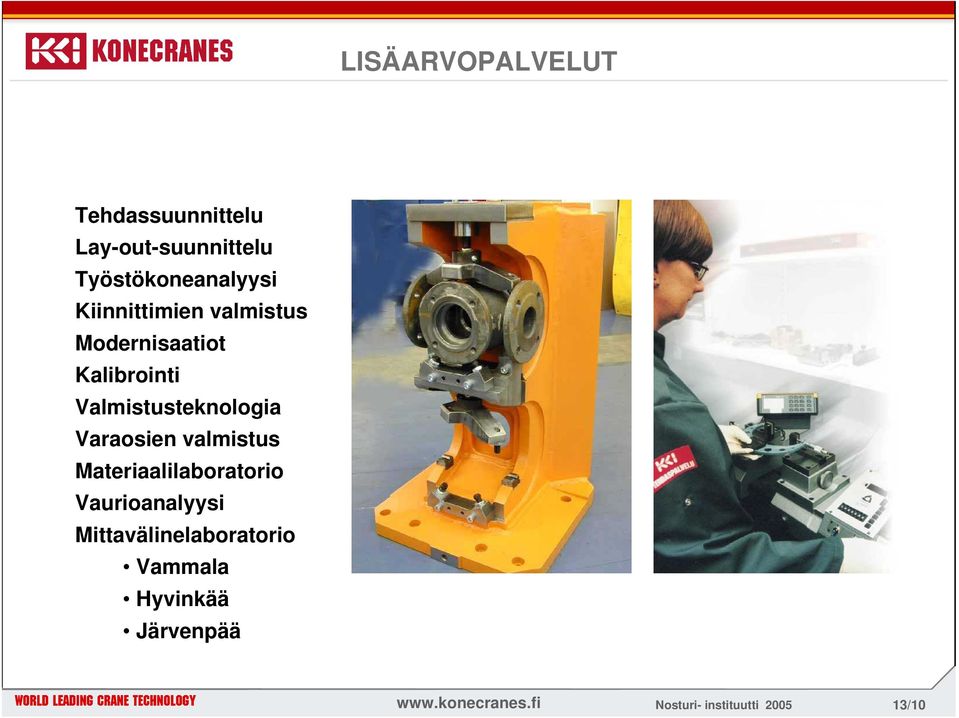 Kalibrointi Valmistusteknologia Varaosien valmistus