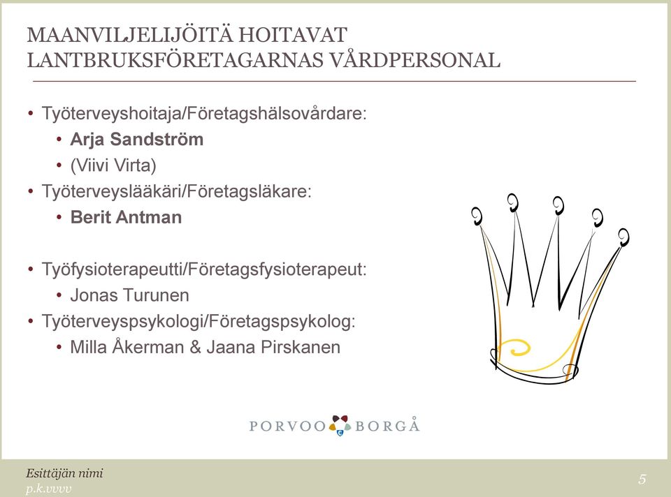 Työterveyslääkäri/Företagsläkare: Berit Antman