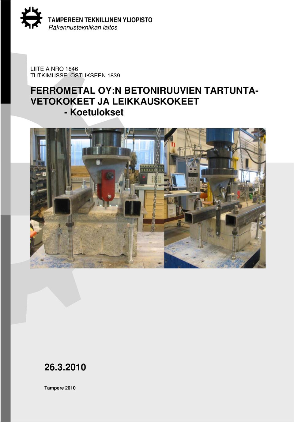 FERROMETAL OY:N BETONIRUUVIEN TARTUNTA-