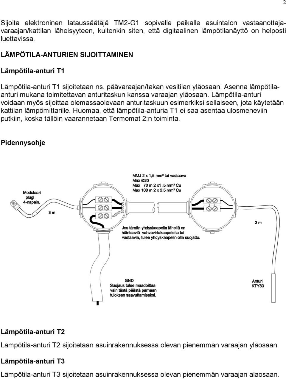 Asenna lämpötilaanturi mukana toimitettavan anturitaskun kanssa varaajan yläosaan.