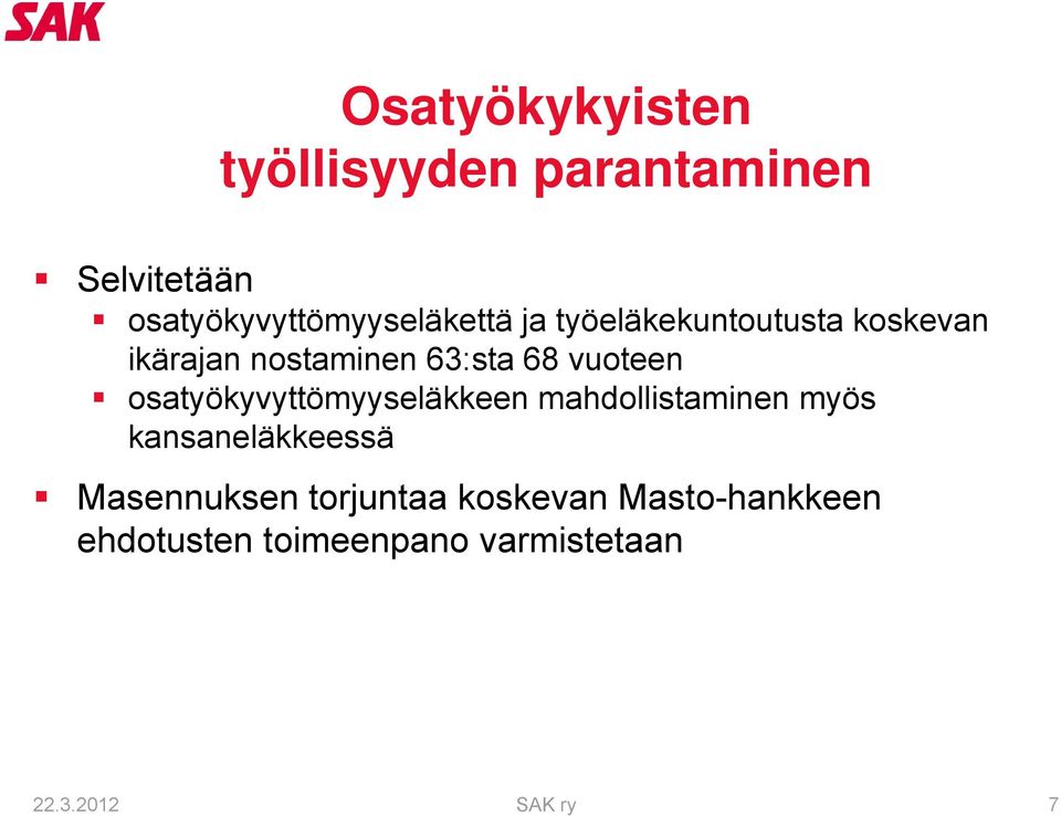 63:sta 68 vuoteen osatyökyvyttömyyseläkkeen mahdollistaminen myös