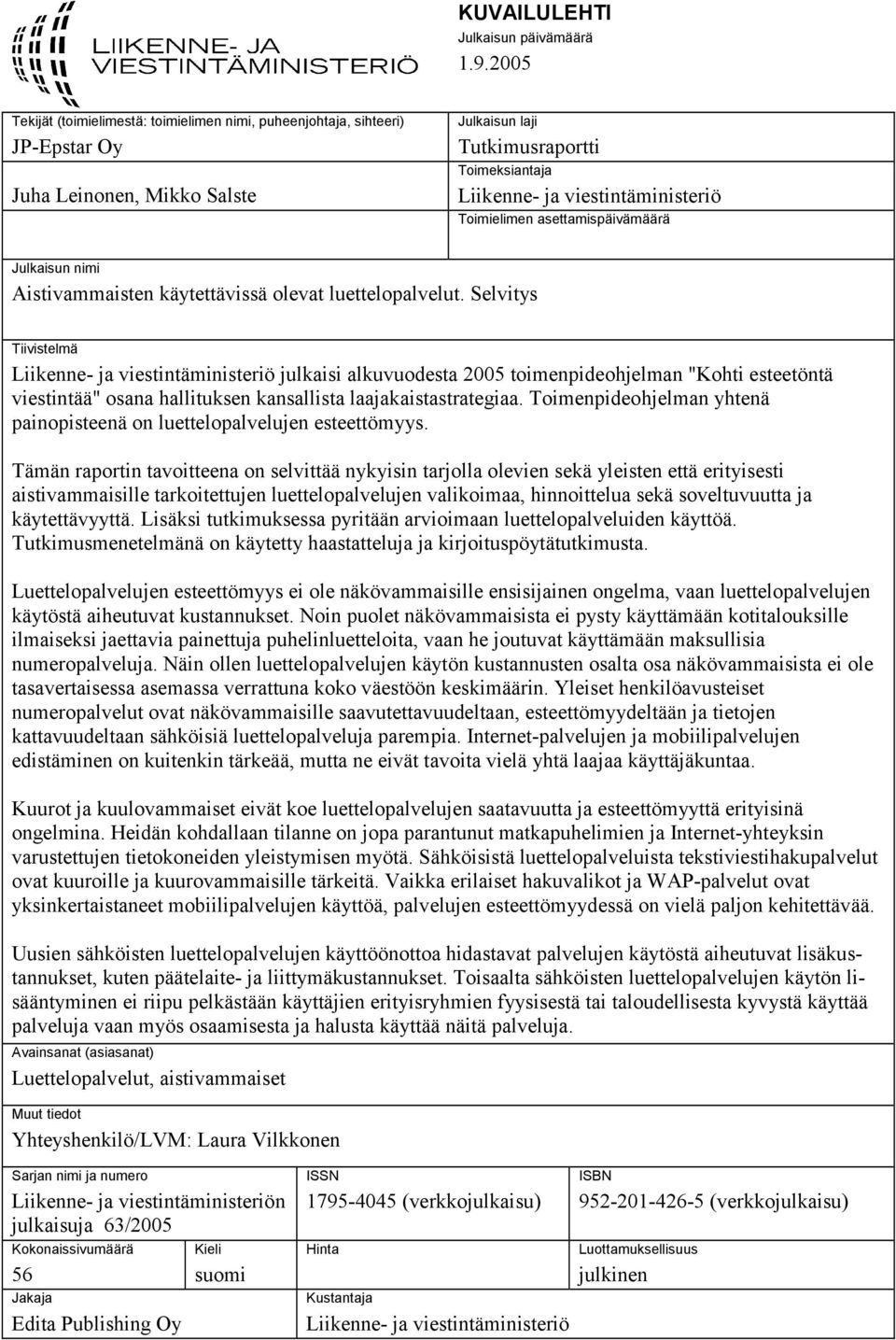 Toimielimen asettamispäivämäärä Julkaisun nimi Aistivammaisten käytettävissä olevat luettelopalvelut.