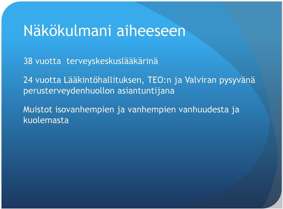 Lääkintöhallituksen, TEO:n ja Valviran pysyvänä