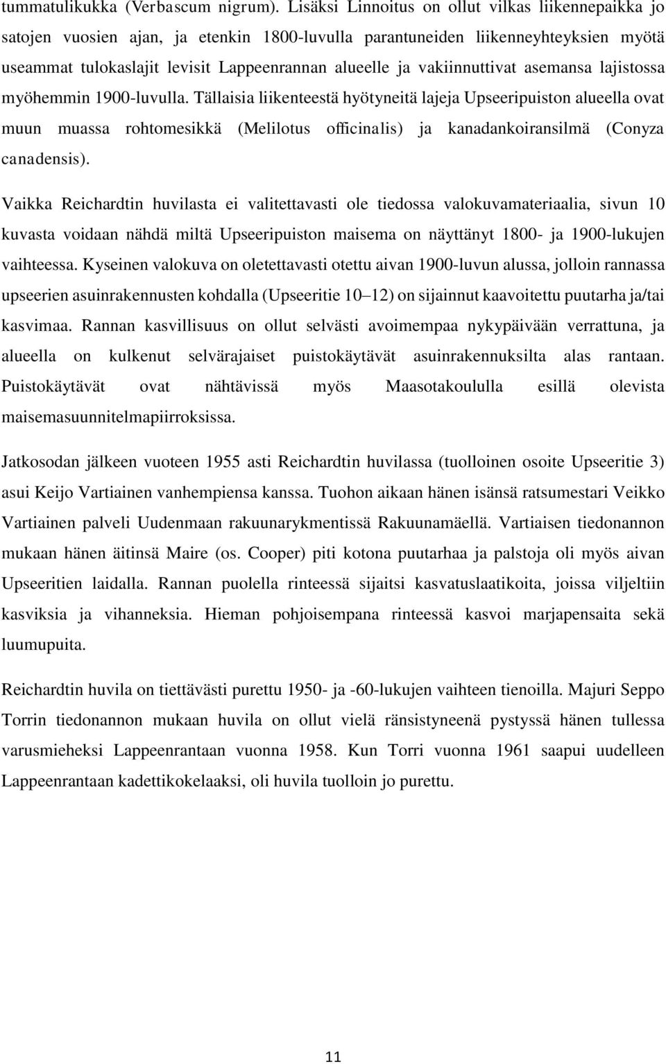 vakiinnuttivat asemansa lajistossa myöhemmin 1900-luvulla.