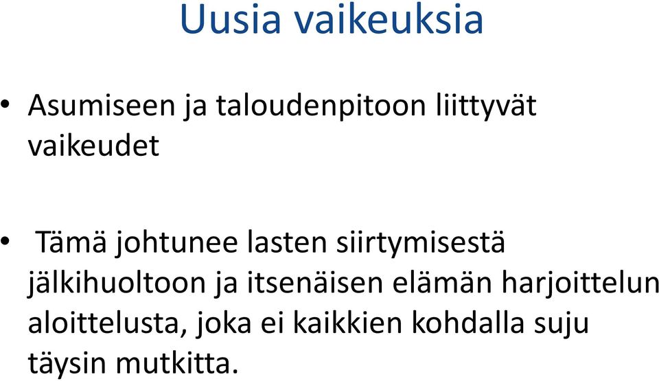 siirtymisestä jälkihuoltoon ja itsenäisen elämän