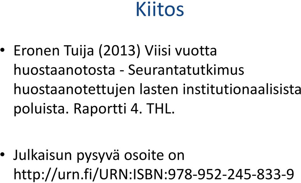 lasten institutionaalisista poluista. Raportti 4. THL.