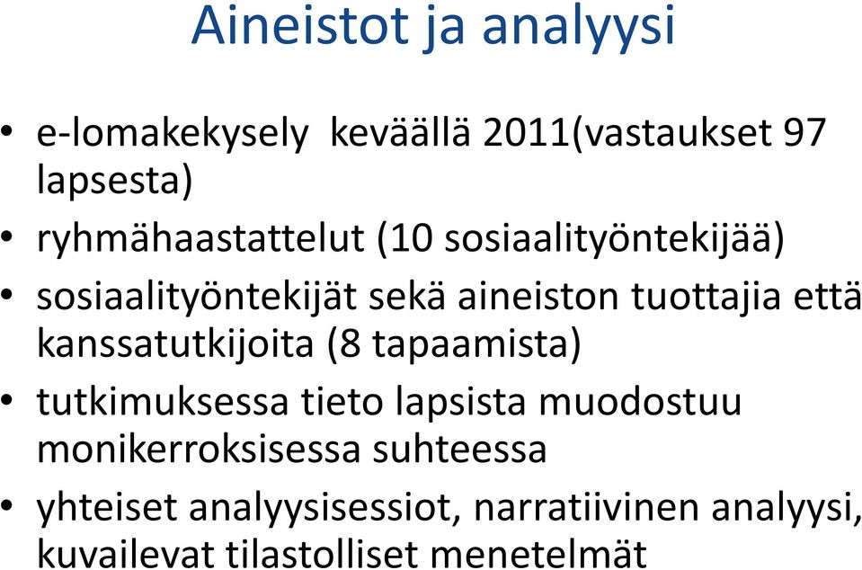 että kanssatutkijoita (8 tapaamista) tutkimuksessa tieto lapsista muodostuu