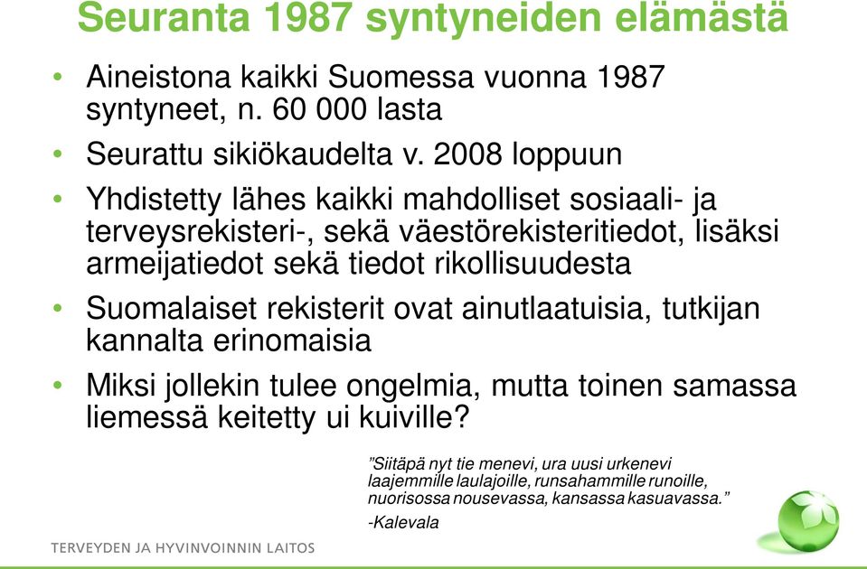 rikollisuudesta Suomalaiset rekisterit ovat ainutlaatuisia, tutkijan kannalta erinomaisia Miksi jollekin tulee ongelmia, mutta toinen samassa