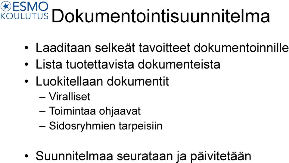 Luokitellaan dokumentit Viralliset Toimintaa ohjaavat