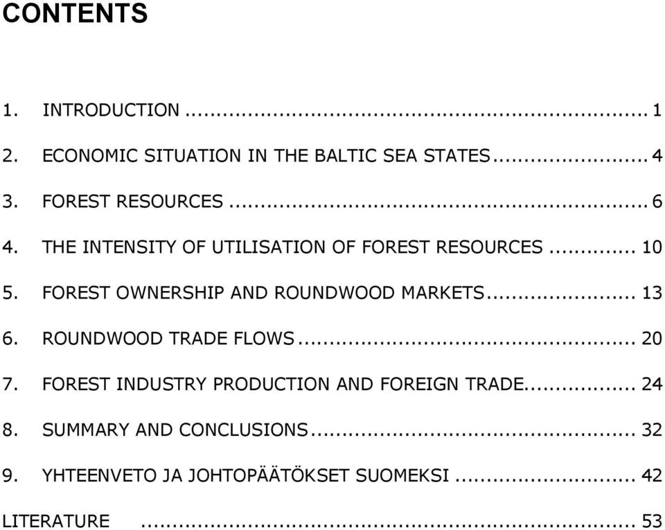 FOREST OWNERSHIP AND ROUNDWOOD MARKETS... 13 6. ROUNDWOOD TRADE FLOWS... 20 7.