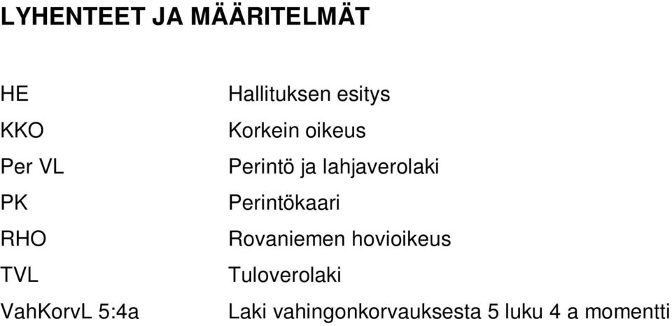 Perintö ja lahjaverolaki Perintökaari Rovaniemen