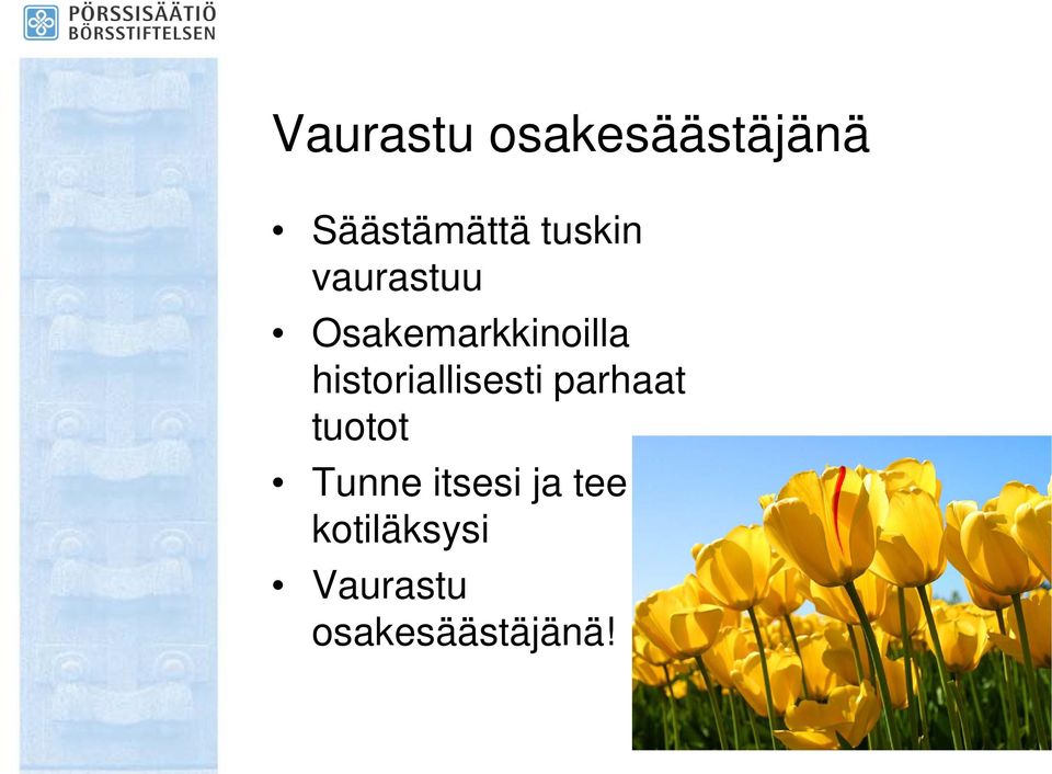 historiallisesti parhaat tuotot Tunne