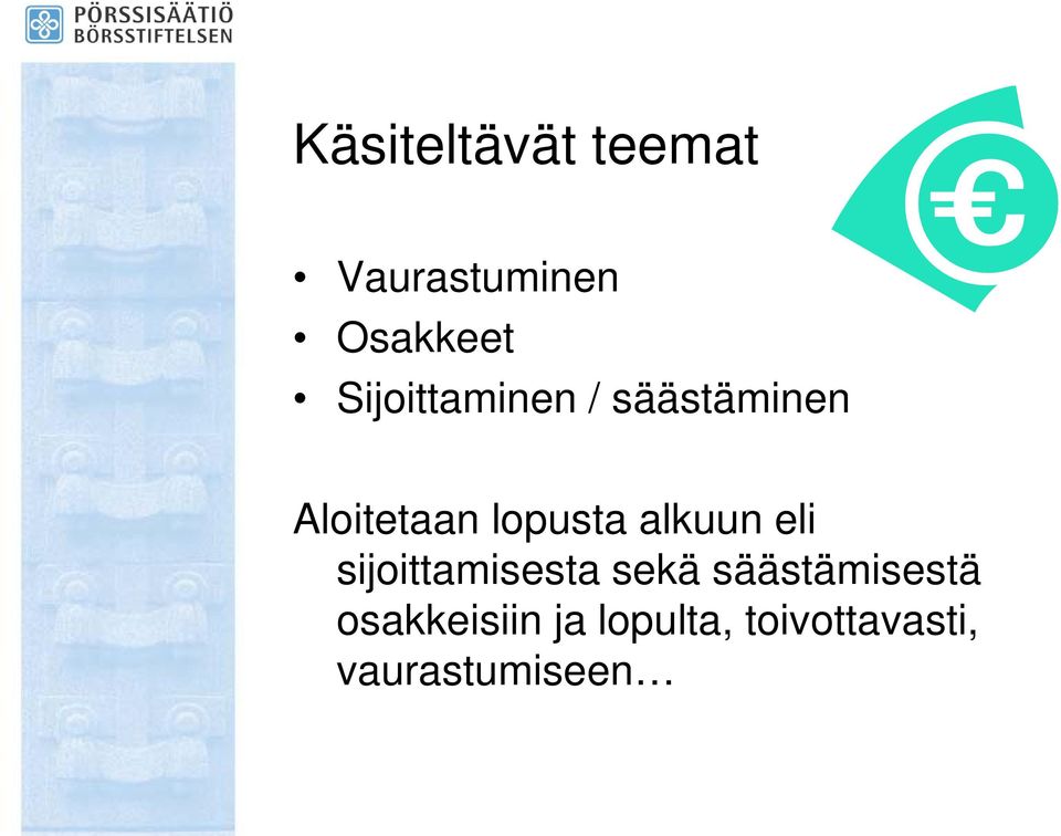 alkuun eli sijoittamisesta sekä säästämisestä