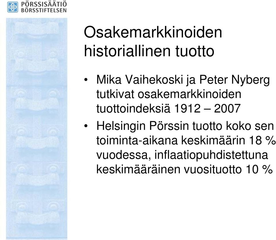 2007 Helsingin Pörssin tuotto koko sen toiminta-aikana