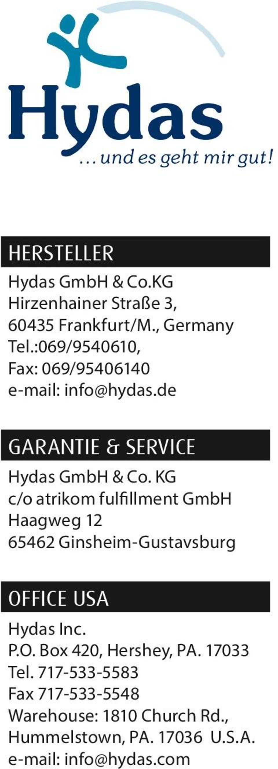 KG c/o atrikom fulfillment GmbH Haagweg 12 65462 Ginsheim-Gustavsburg OFFICE USA Hydas Inc. P.O. Box 420, Hershey, PA.