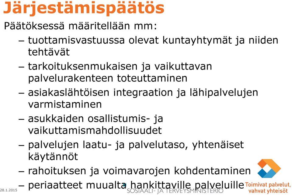 lähipalvelujen varmistaminen asukkaiden osallistumis- ja vaikuttamismahdollisuudet palvelujen laatu- ja