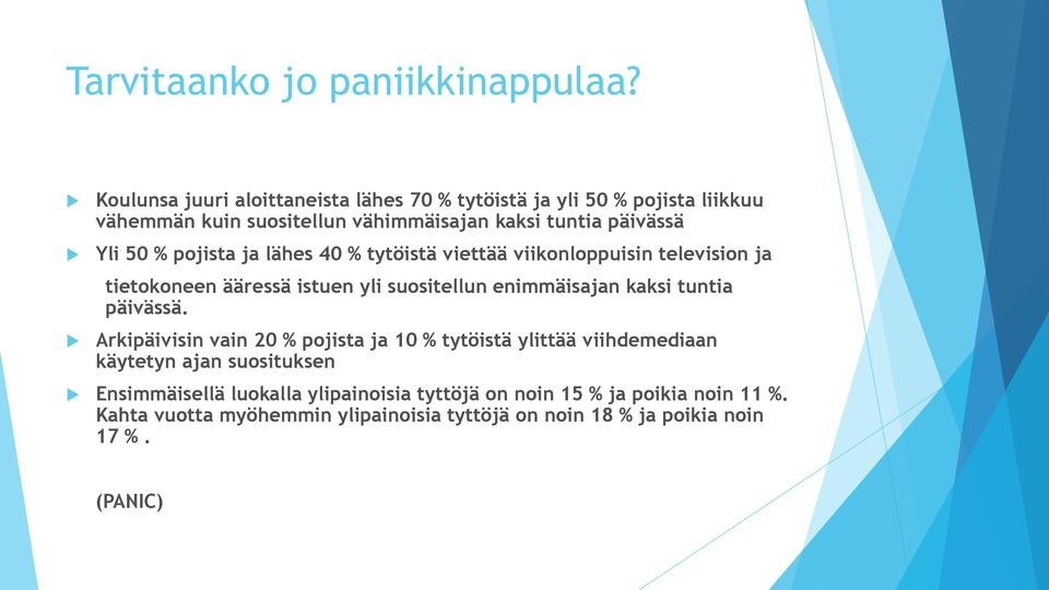 % pojista ja lähes 40 % tytöistä viettää viikonloppuisin television ja tietokoneen ääressä istuen yli suositellun enimmäisajan kaksi tuntia