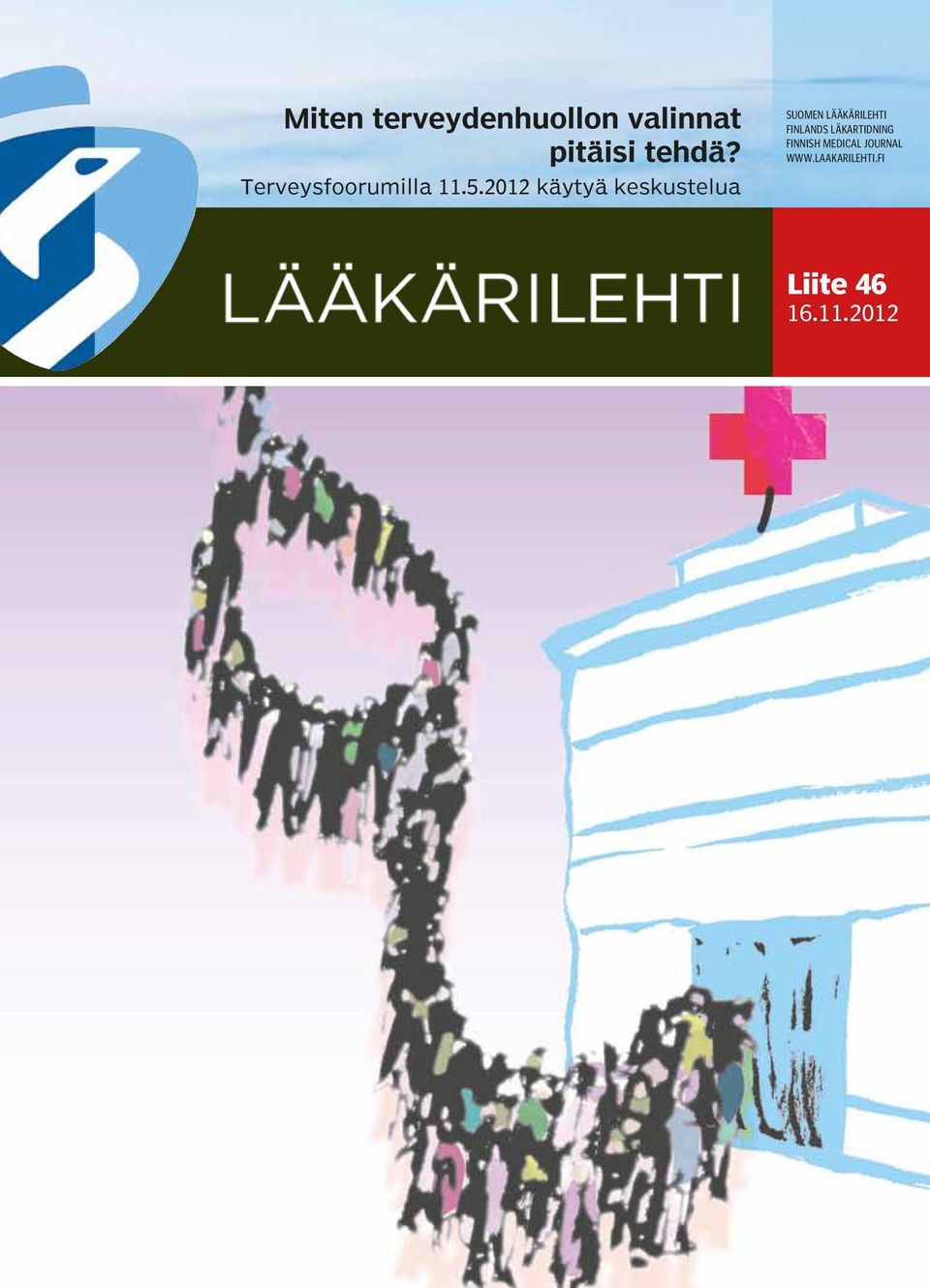 pitäisi tehdä? 2012 Finnish Medical Journal www.