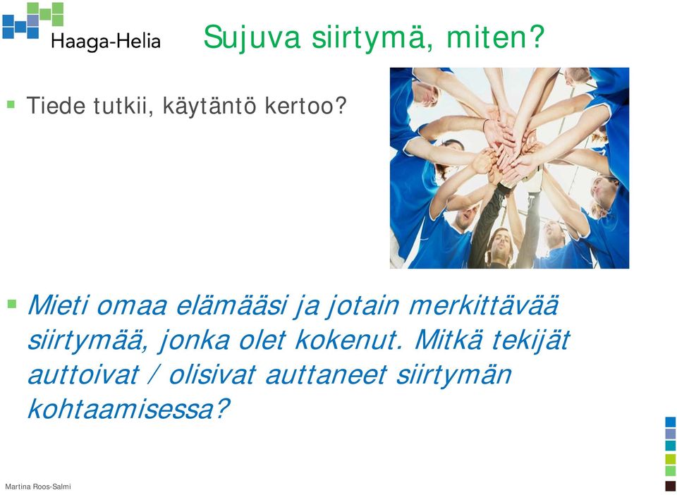 Mieti omaa elämääsi ja jotain merkittävää