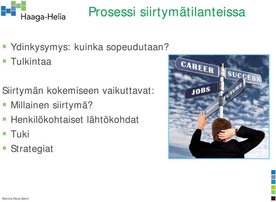 Tulkintaa Siirtymän kokemiseen