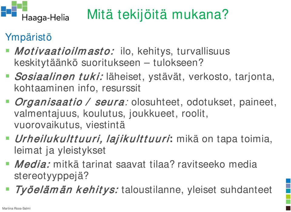 paineet, valmentajuus, koulutus, joukkueet, roolit, vuorovaikutus, viestintä Urheilukulttuuri, lajikulttuuri: mikä on tapa