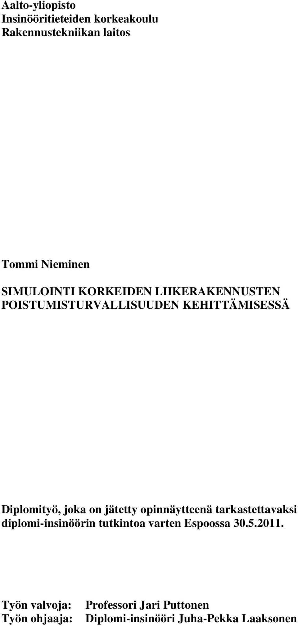 joka on jätetty opinnäytteenä tarkastettavaksi diplomi-insinöörin tutkintoa varten Espoossa
