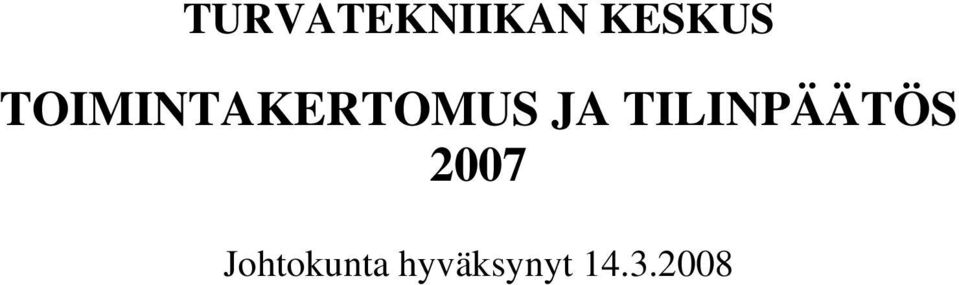 TILINPÄÄTÖS 2007
