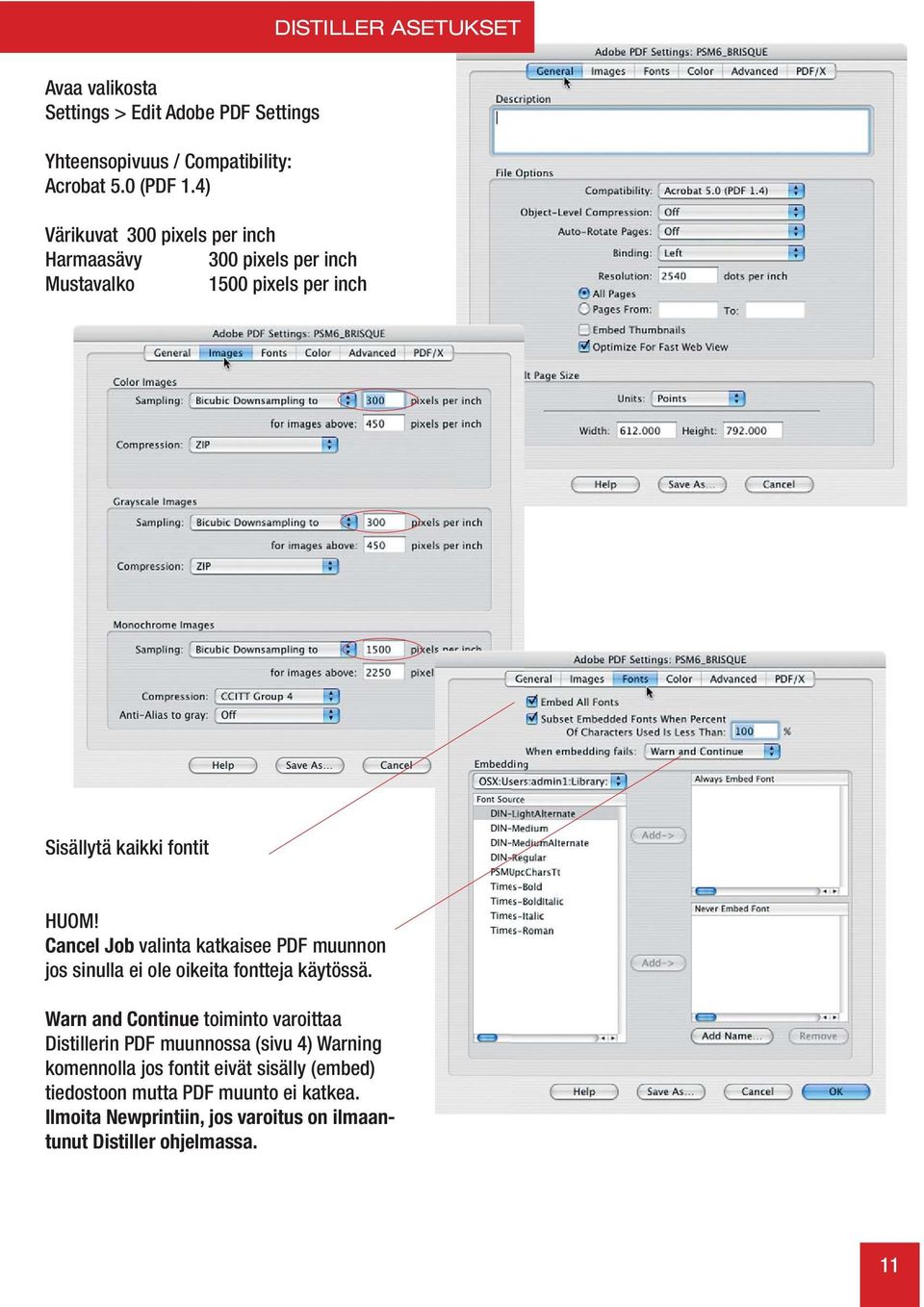 Cancel Job valinta katkaisee PDF muunnon jos sinulla ei ole oikeita fontteja käytössä.