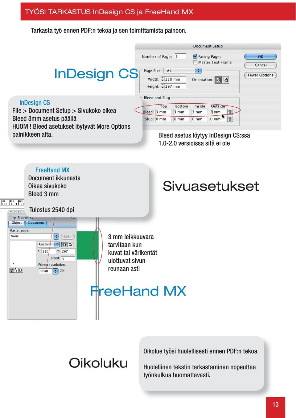 Bleed asetus löytyy InDesign CS:ssä 1.0-2.