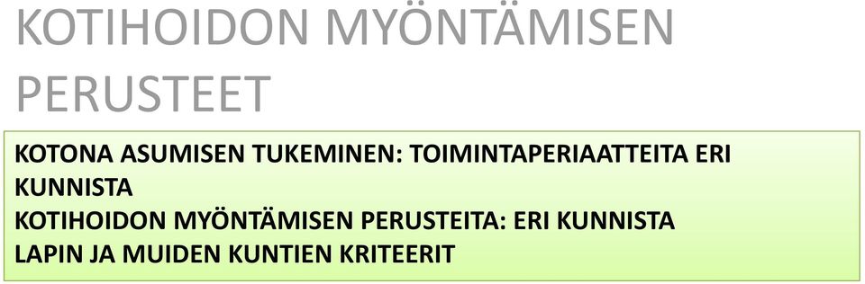 ERI KUNNISTA KOTIHOIDON MYÖNTÄMISEN