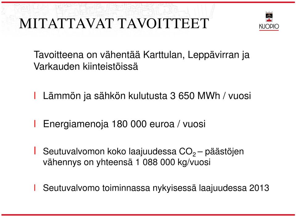 Energiamenoja 180 000 euroa / vuosi Seutuvavomon koko aajuudessa CO 2