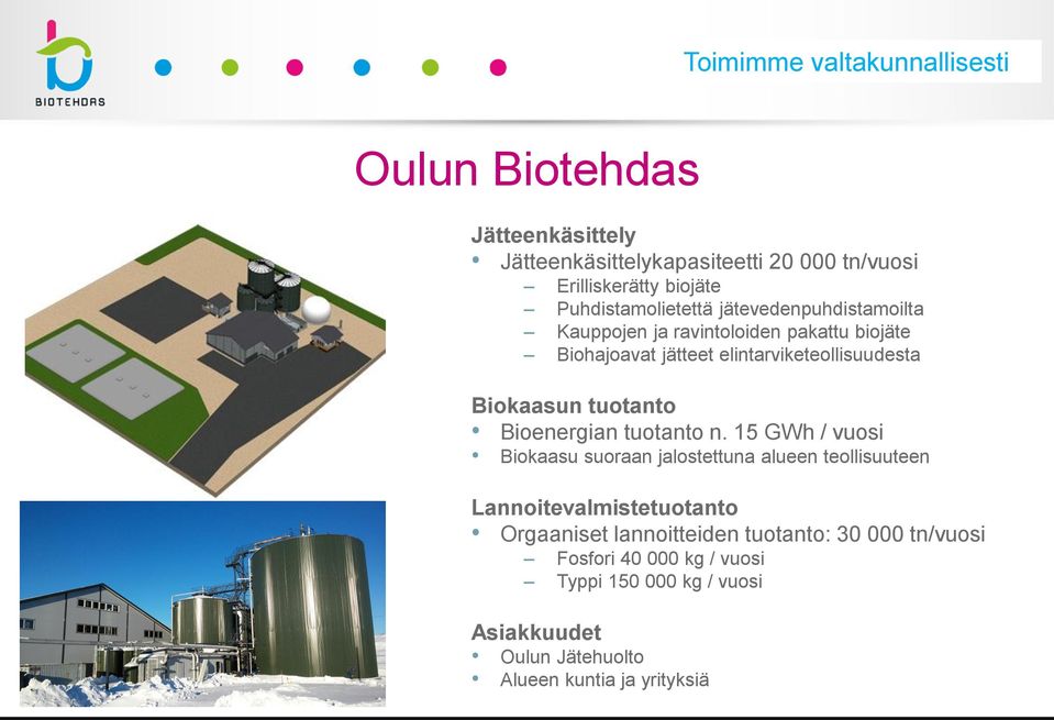 Biokaasun tuotanto Bioenergian tuotanto n.