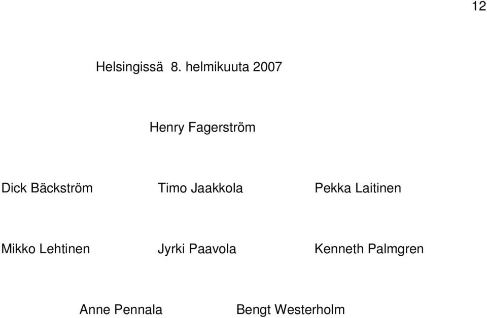 Bäckström Timo Jaakkola Pekka Laitinen