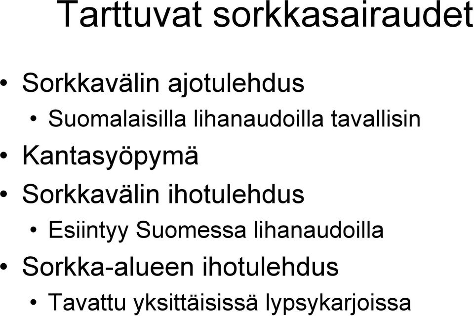 Sorkkavälin ihotulehdus Esiintyy Suomessa