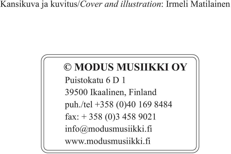 1246789012467890124678901212467890124678901246789 MODUS MUSIIKKI OY  Puistokatu 6 D 1  1246789012467890124678901212467890124678901246789 900 Ikaalinen, inland 