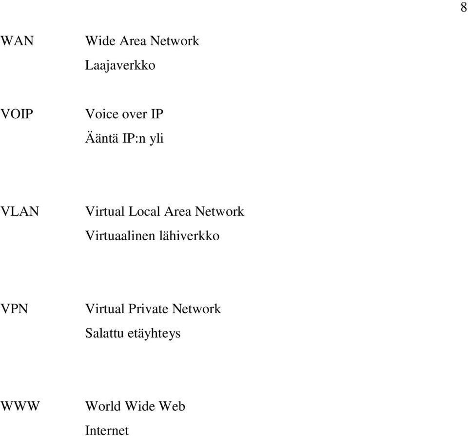 Network Virtuaalinen lähiverkko VPN Virtual
