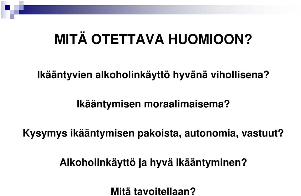 Ikääntymisen moraalimaisema?