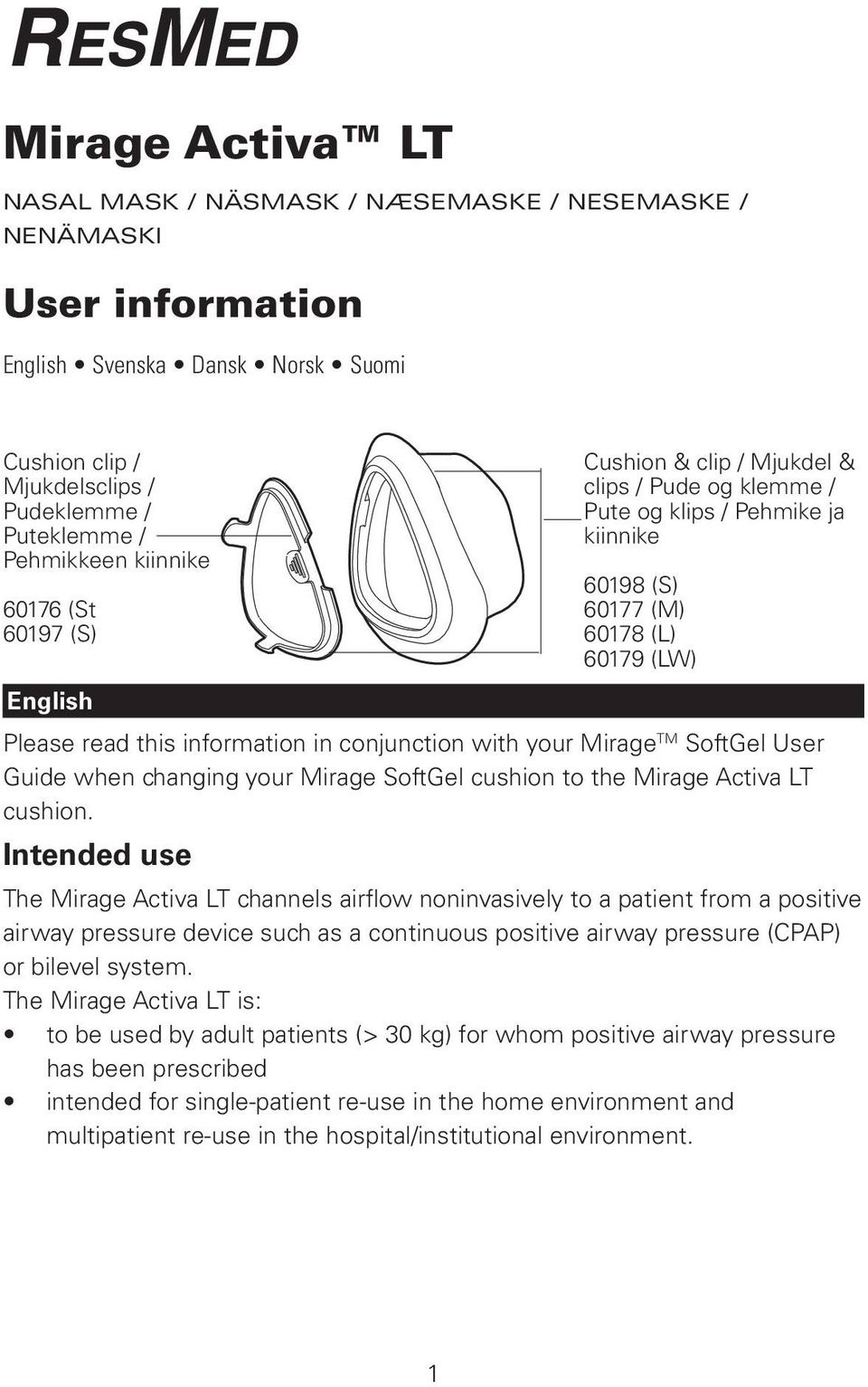 conjunction with your Mirage TM SoftGel User Guide when changing your Mirage SoftGel cushion to the Mirage Activa LT cushion.