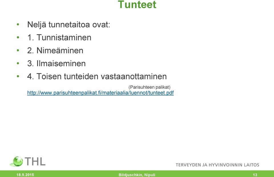 Toisen tunteiden vastaanottaminen (Parisuhteen palikat)