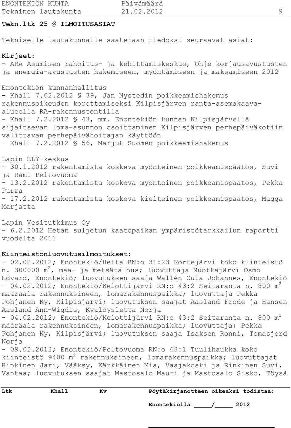 myöntämiseen ja maksamiseen 2012 Enontekiön kunnanhallitus - Khall 7.02.