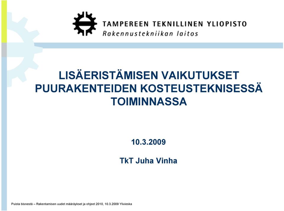 2009 TkT Juha Vinha Puista bisnestä