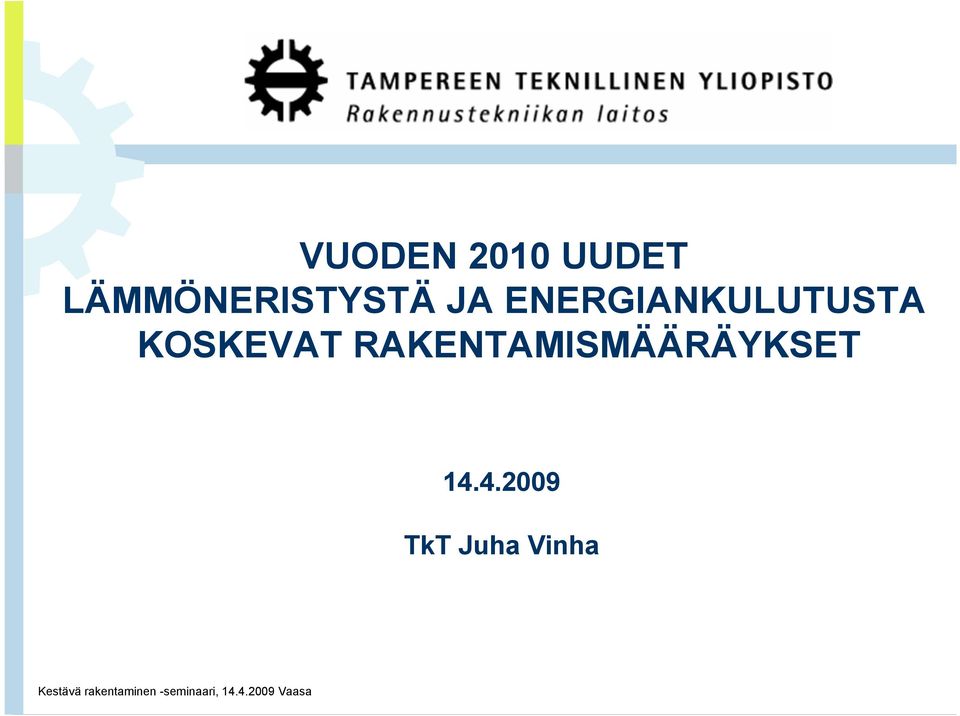 RAKENTAMISMÄÄRÄYKSET 14.