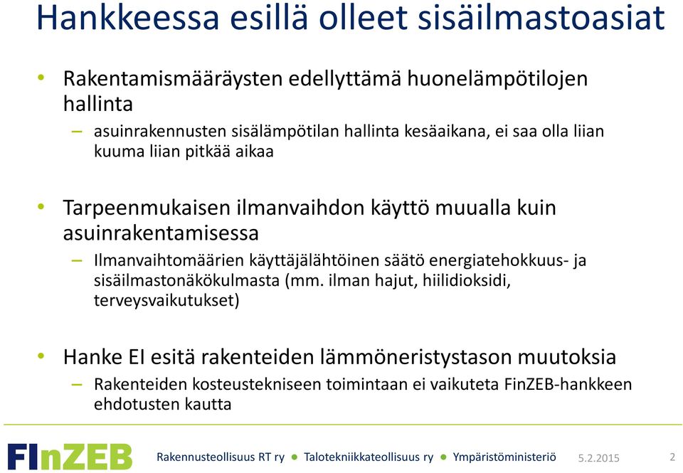 Ilmanvaihtomäärien käyttäjälähtöinen säätö energiatehokkuus- ja sisäilmastonäkökulmasta (mm.