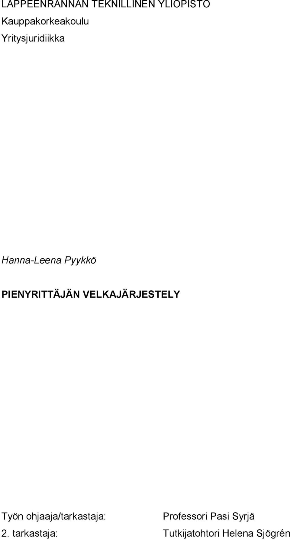 Pyykkö PIENYRITTÄJÄN VELKAJÄRJESTELY Työn