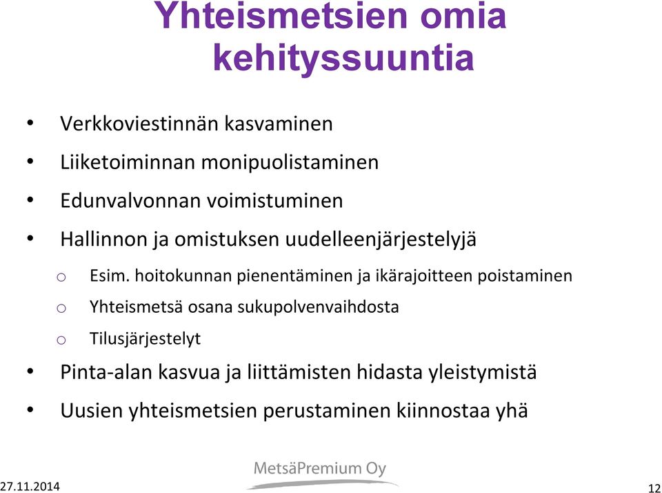 hoitokunnan pienentäminen ja ikärajoitteen poistaminen Yhteismetsä osana sukupolvenvaihdosta